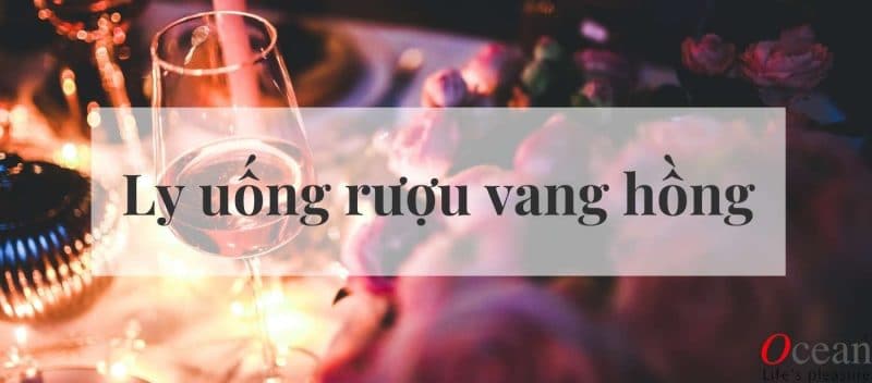 ly uống rượu vang hồng